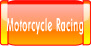 Motorcycle Racing.
