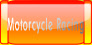 Motorcycle Racing.